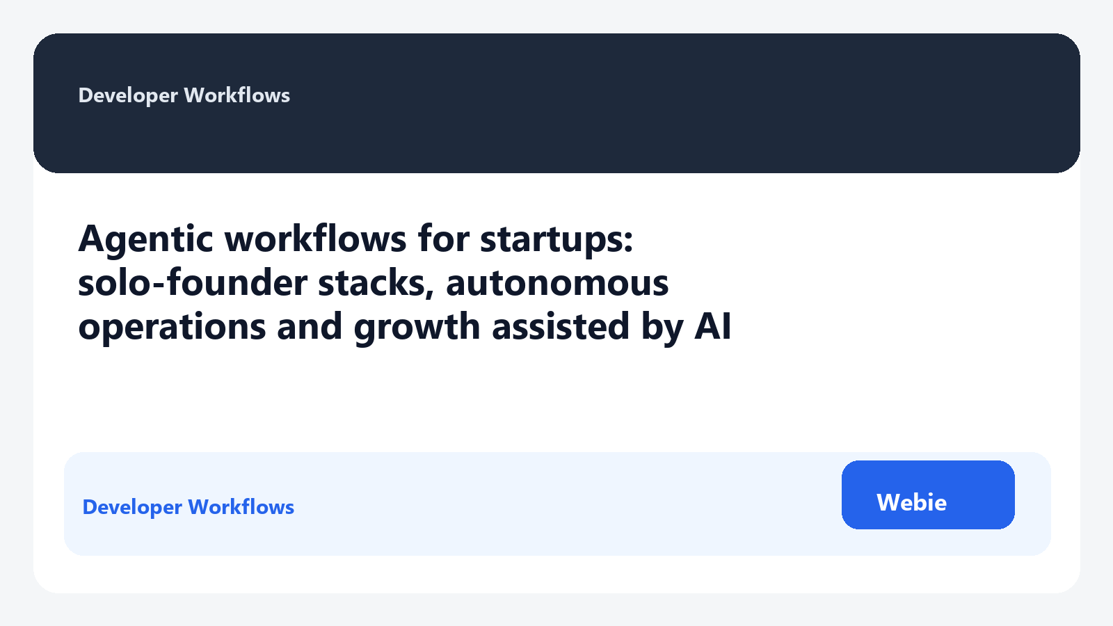 Agentic workflows for startups: solo-founder stacks, autonomous operations and growth assisted by AI