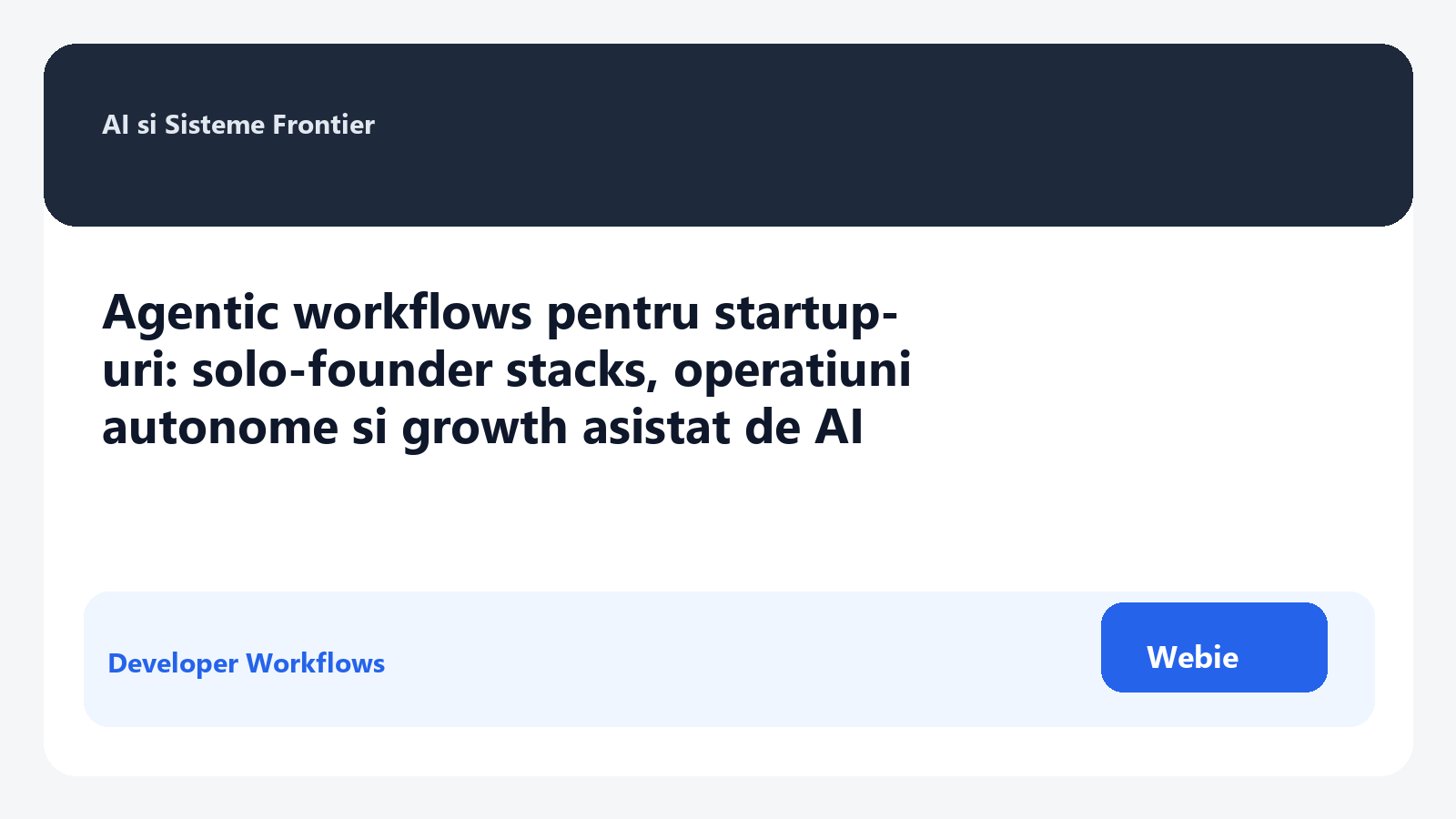 Agentic workflows pentru startup-uri: solo-founder stacks, operatiuni autonome si growth asistat de AI