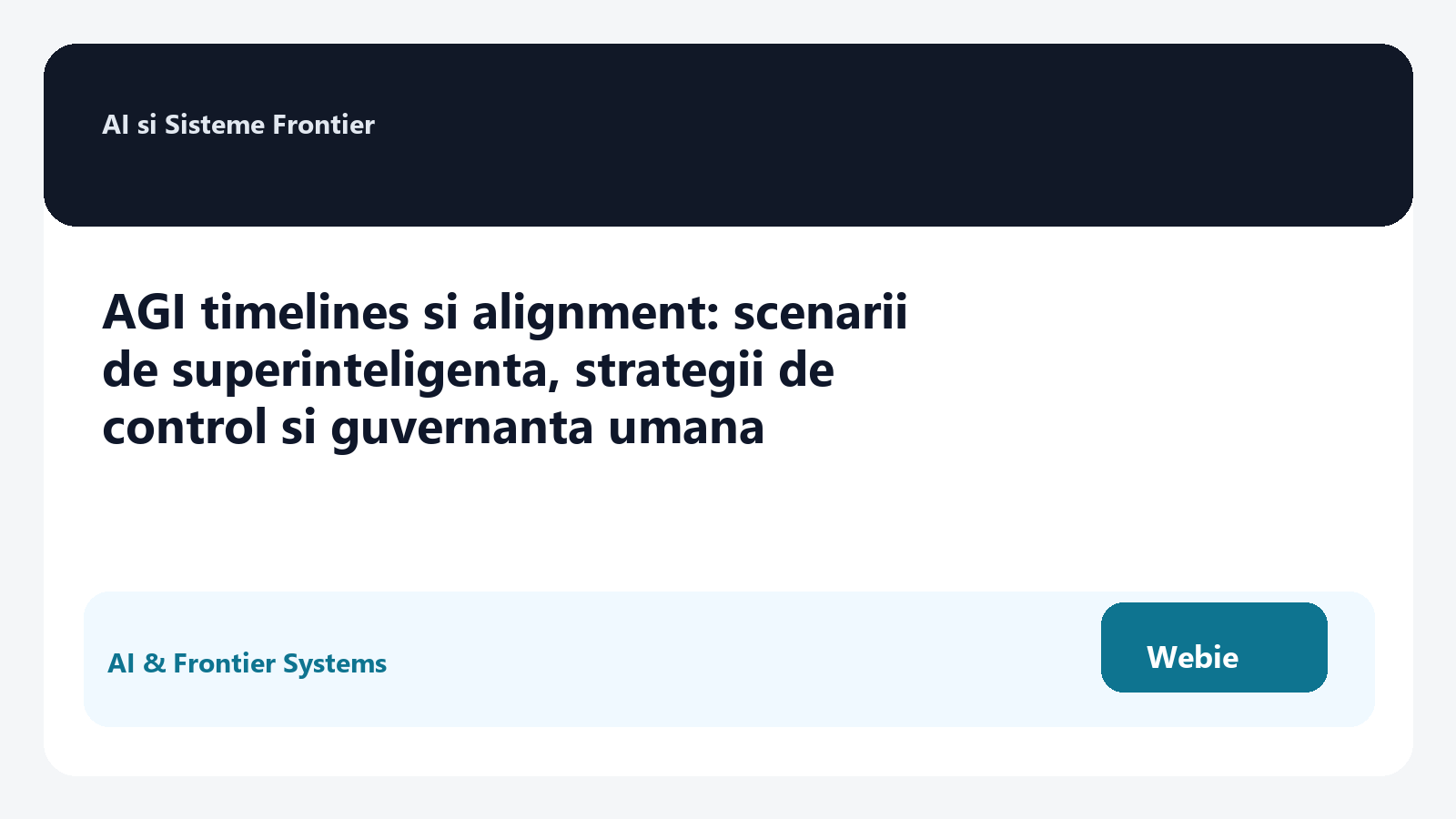 AGI timelines si alignment: scenarii de superinteligenta, strategii de control si guvernanta umana