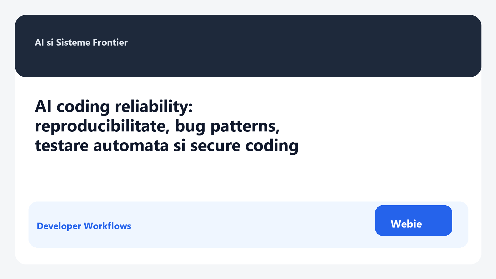 AI coding reliability: reproducibilitate, bug patterns, testare automata si secure coding