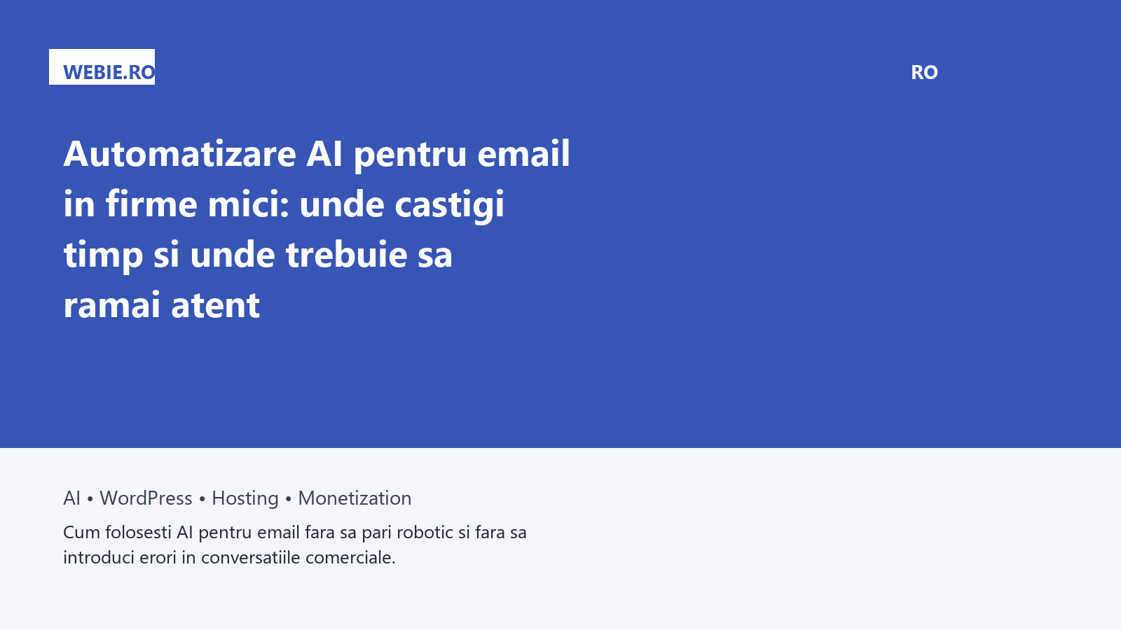 Automatizare AI pentru email in firme mici: unde castigi timp si unde trebuie sa ramai atent