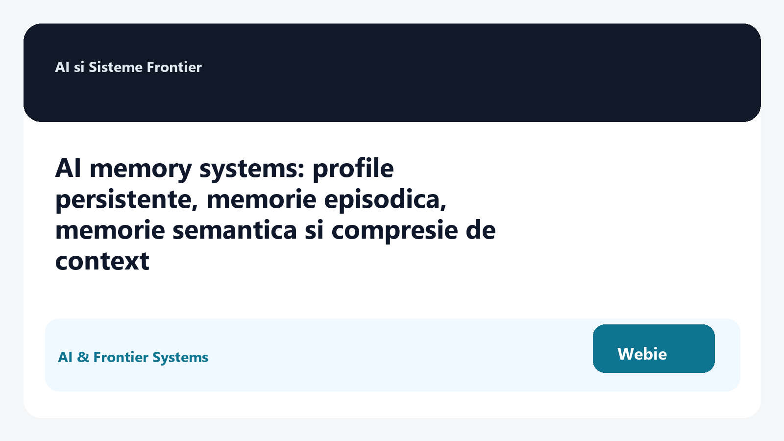AI memory systems: profile persistente, memorie episodica, memorie semantica si compresie de context