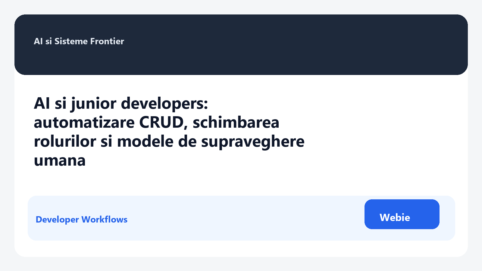 AI si junior developers: automatizare CRUD, schimbarea rolurilor si modele de supraveghere umana