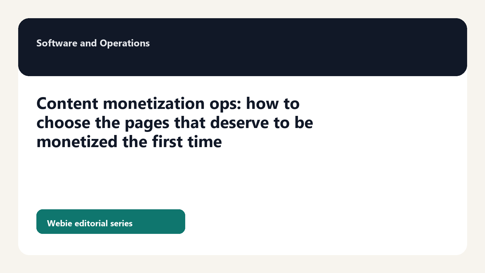 Content monetization ops: how to choose the pages that deserve to be monetized the first time