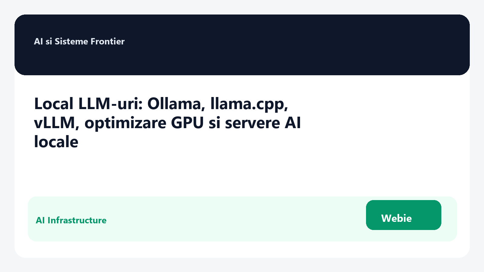 Local LLM-uri: Ollama, llama.cpp, vLLM, optimizare GPU si servere AI locale