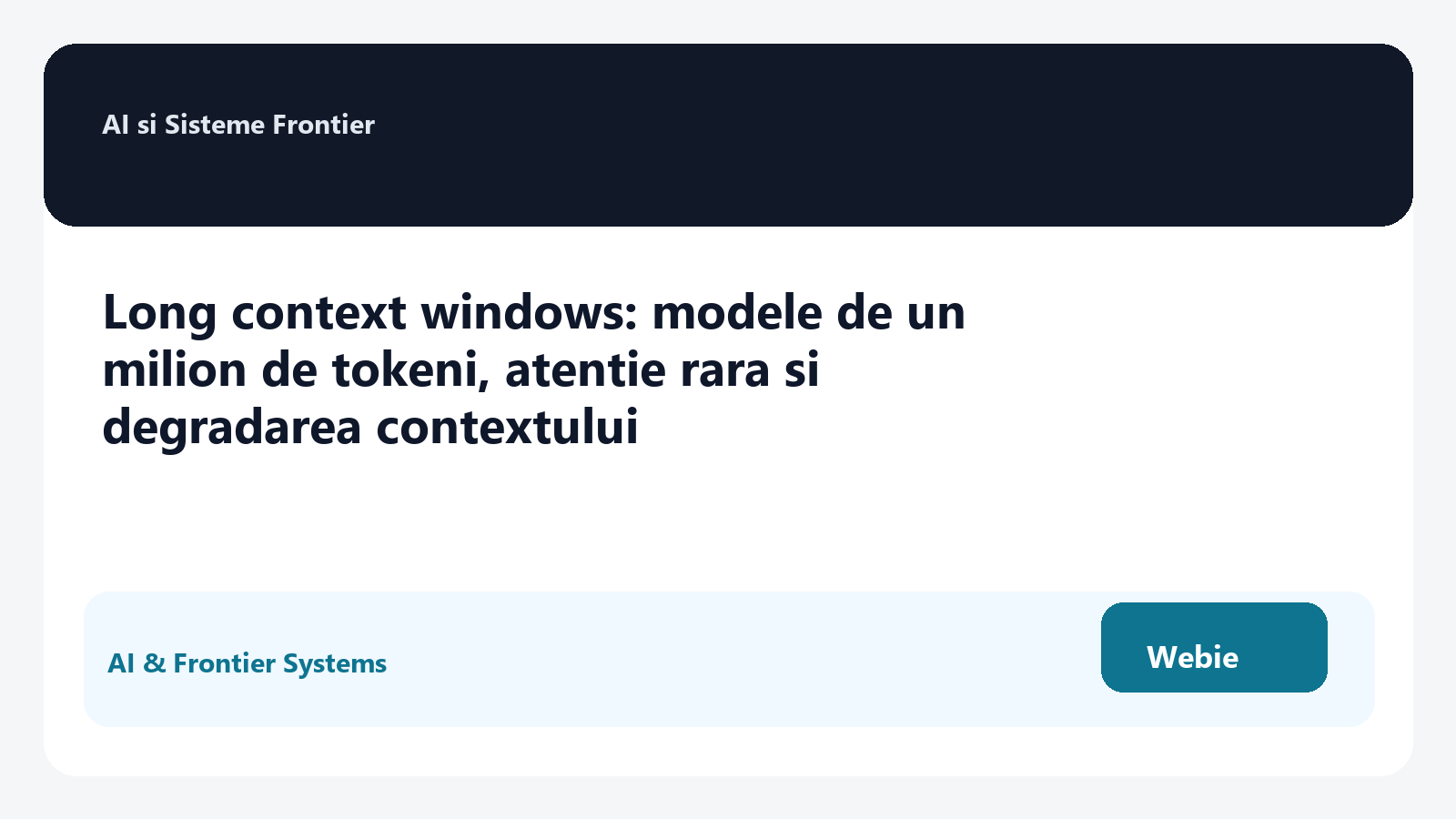 Long context windows: modele de un milion de tokeni, atentie rara si degradarea contextului