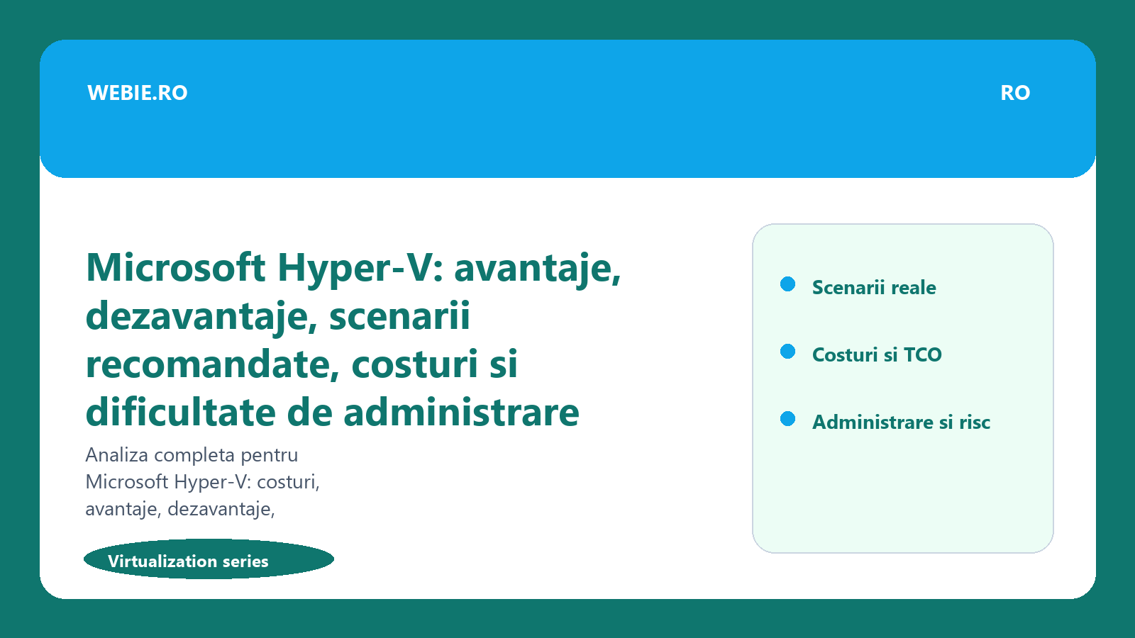 Microsoft Hyper-V: avantaje, dezavantaje, scenarii recomandate, costuri si dificultate de administrare