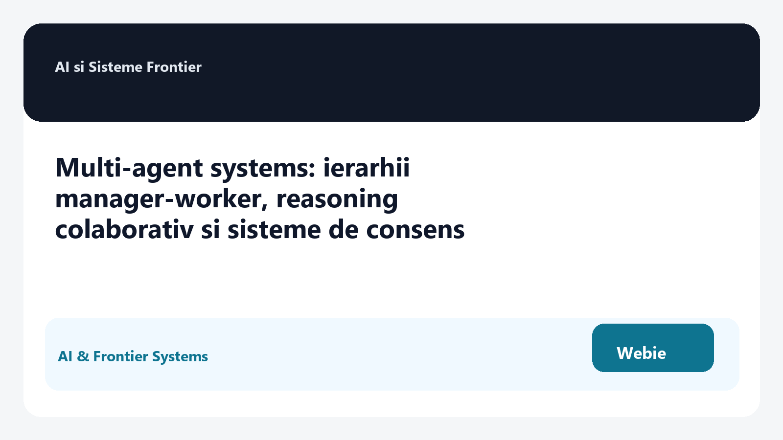 Multi-agent systems: ierarhii manager-worker, reasoning colaborativ si sisteme de consens