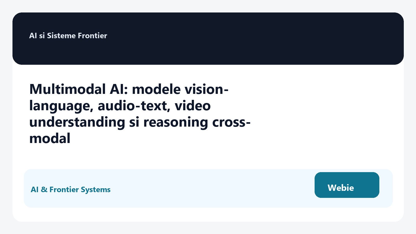 Multimodal AI: modele vision-language, audio-text, video understanding si reasoning cross-modal