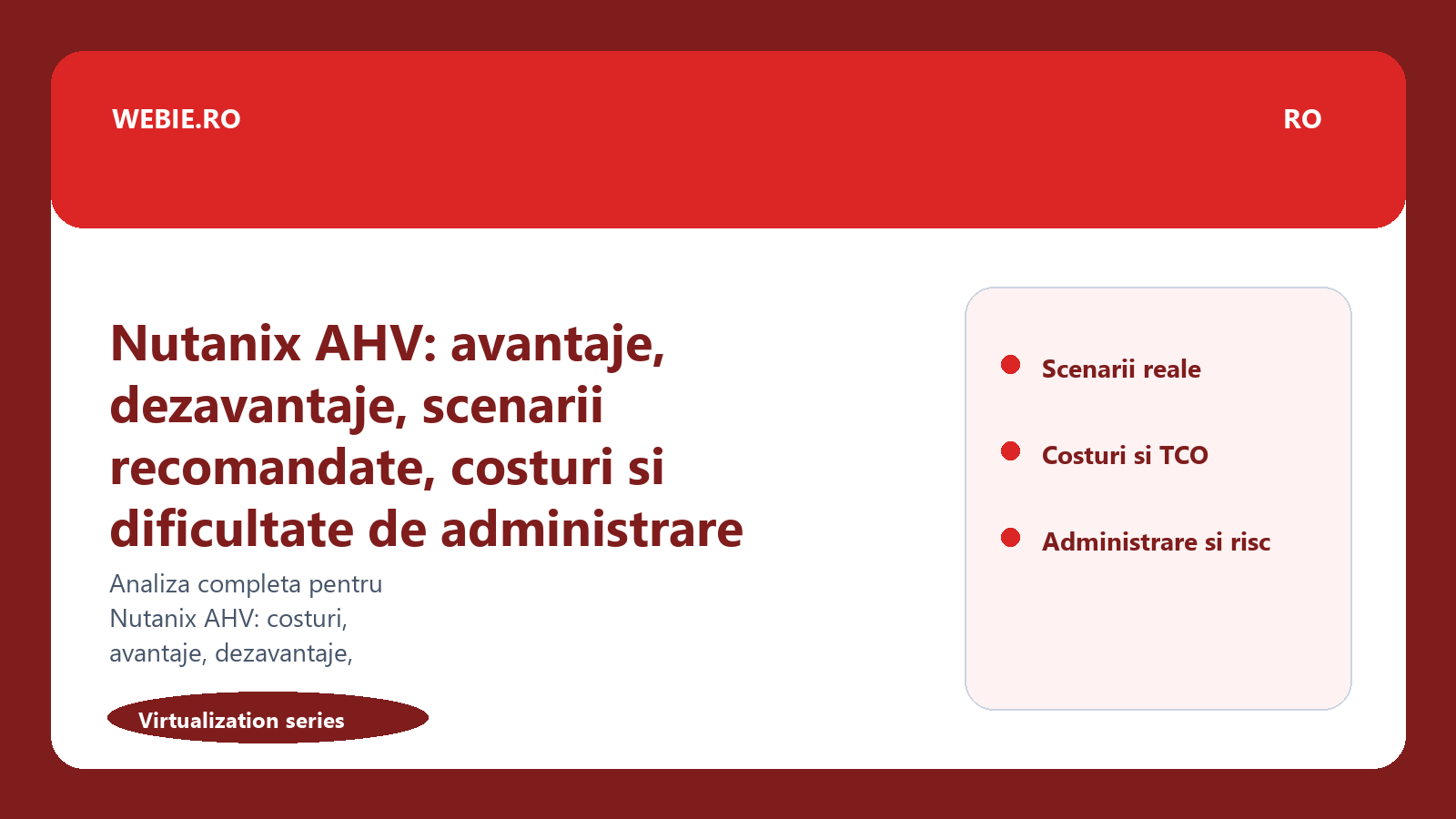 Nutanix AHV: avantaje, dezavantaje, scenarii recomandate, costuri si dificultate de administrare