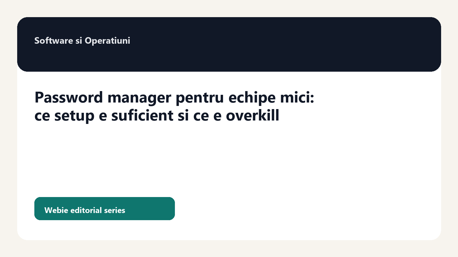 Password manager pentru echipe mici: ce setup e suficient si ce e overkill