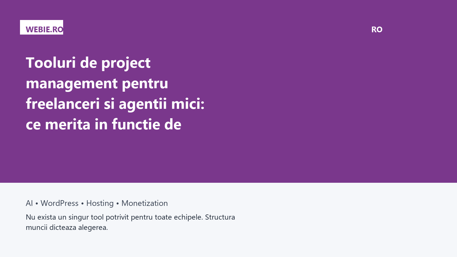 Tooluri de project management pentru freelanceri si agentii mici: ce merita in functie de tipul de munca