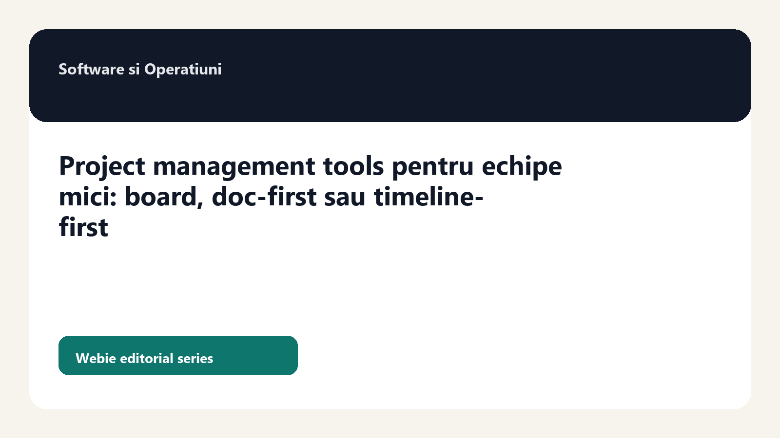 Project management pentru echipe mici: board-first, doc-first sau timeline-first?