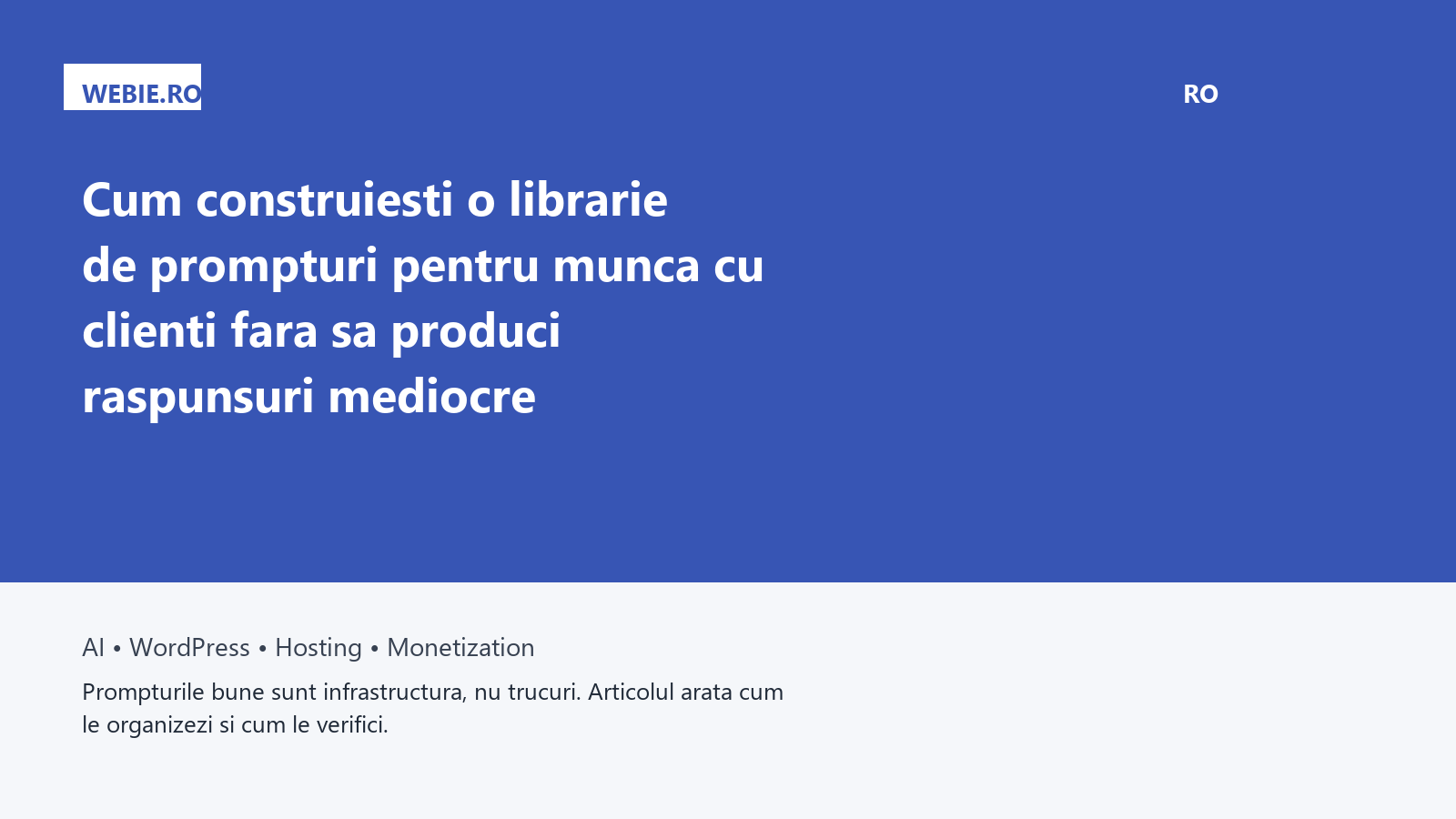 Cum construiesti o librarie de prompturi pentru munca cu clienti fara sa produci raspunsuri mediocre
