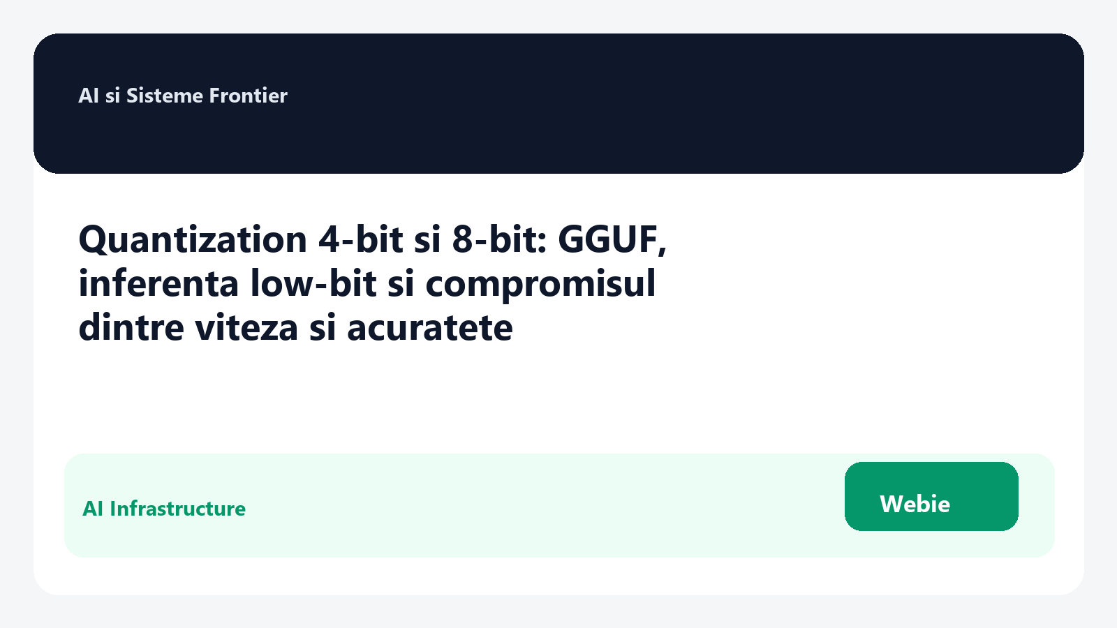 Quantization 4-bit si 8-bit: GGUF, inferenta low-bit si compromisul dintre viteza si acuratete
