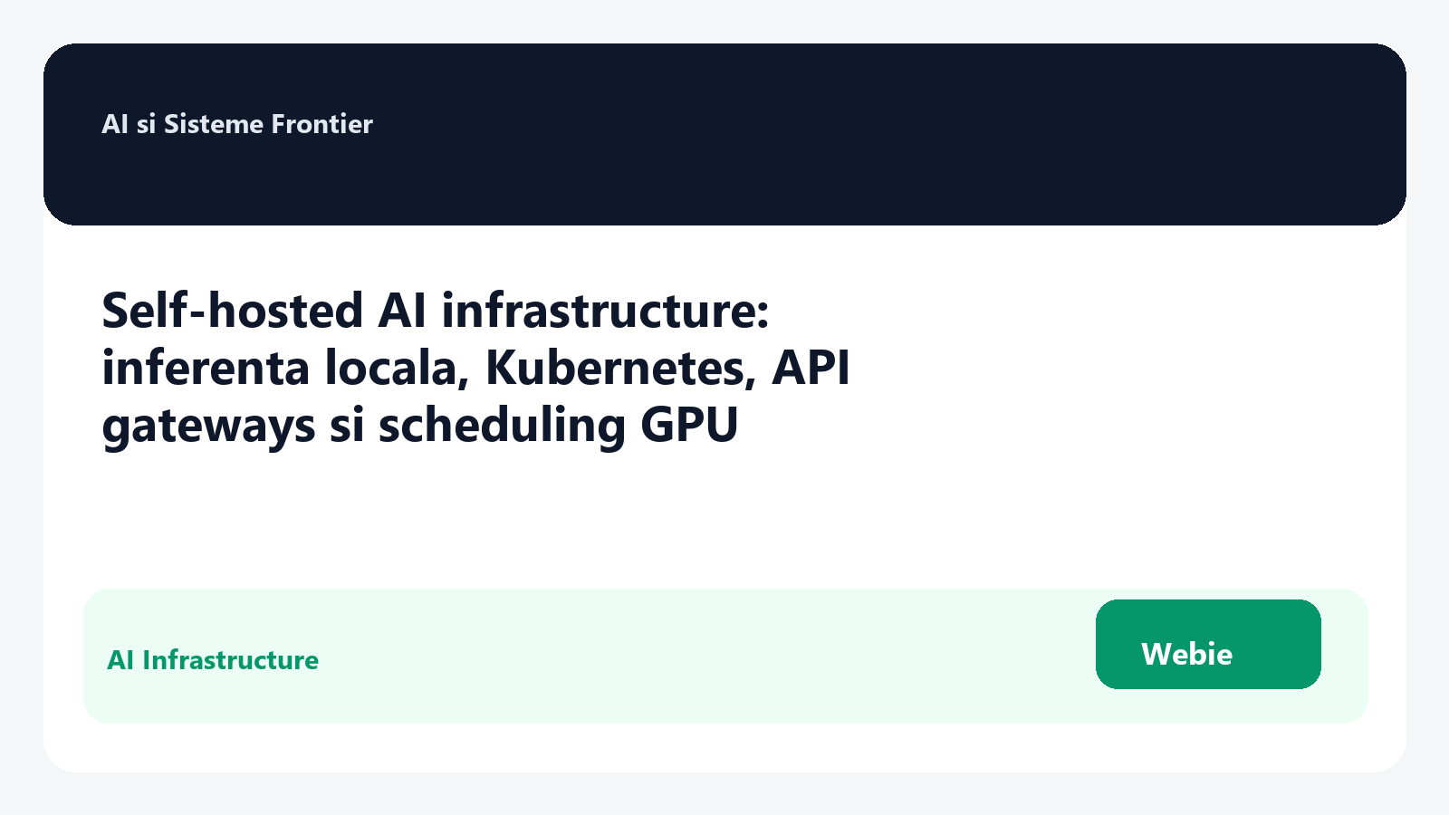 Self-hosted AI infrastructure: inferenta locala, Kubernetes, API gateways si scheduling GPU