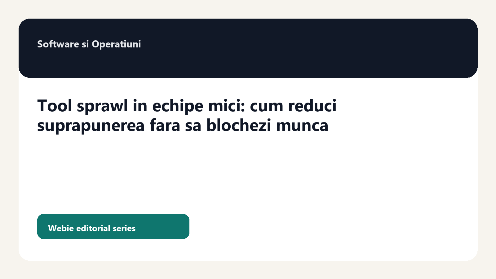 Tool sprawl in echipe mici: cum reduci suprapunerea fara sa blochezi munca