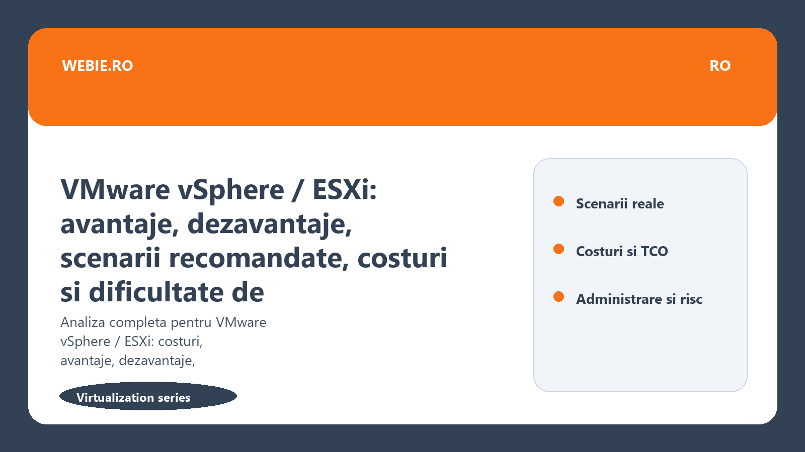 VMware vSphere / ESXi: avantaje, dezavantaje, scenarii recomandate, costuri si dificultate de administrare