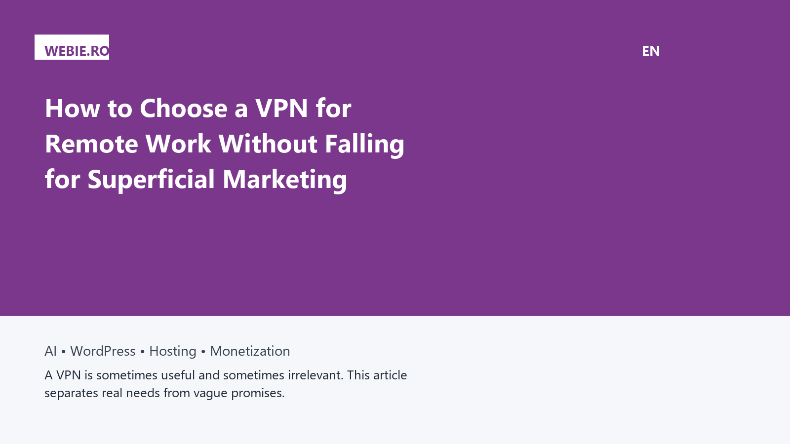 How to Choose a VPN for Remote Work Without Falling for Superficial Marketing