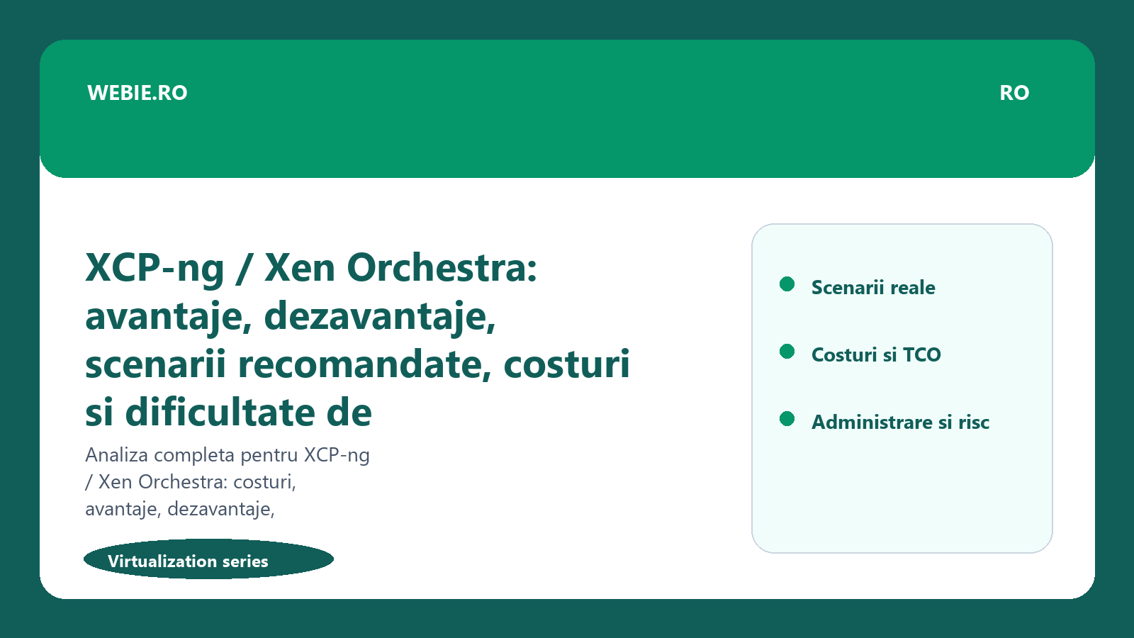 XCP-ng / Xen Orchestra: avantaje, dezavantaje, scenarii recomandate, costuri si dificultate de administrare